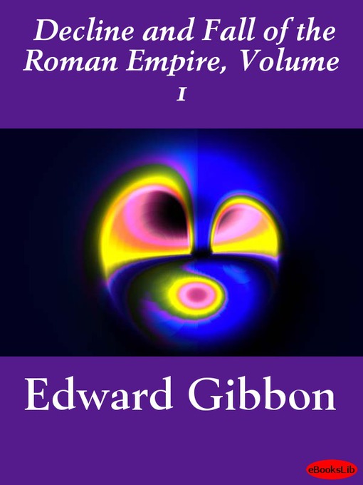 Title details for Decline and Fall of the Roman Empire, Volume 1 by Edward Gibbon - Wait list